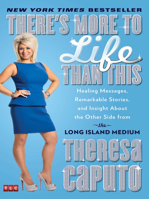 Title details for There's More to Life Than This by Theresa Caputo - Wait list